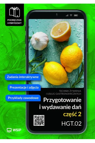 Przygotowanie i wydawanie da�. Kwalifikacja HGT.02. Podr�cznik hybrydowy do nauki zawodu technik �ywienia i us�ug gastronomicznych. Cz�� 2 - Anna  Kmio�ek-Kizara