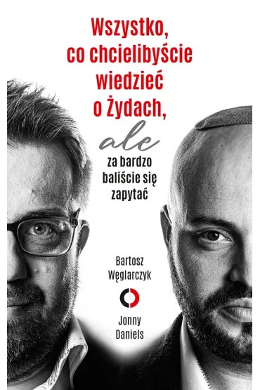 Wszystko, co chcielibycie wiedzie o ydach, ale za bardzo balicie si zapyta - Bartosz  Wglarczyk, Jonny Daniels