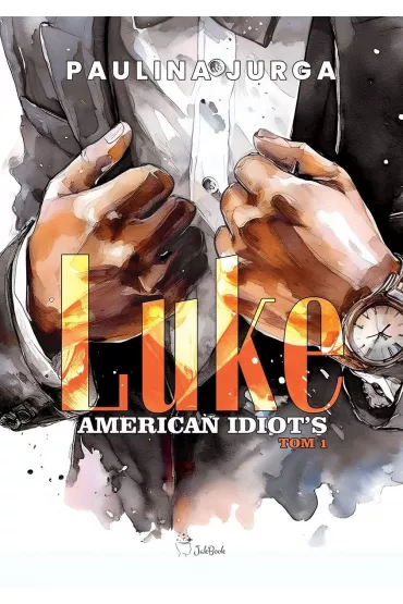 Luke. American Idiot`s. Tom 1 - Paulina Jurga
