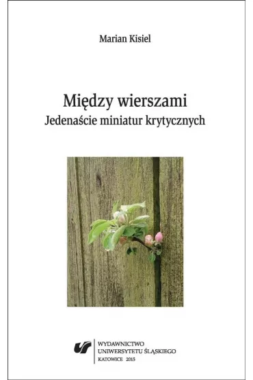 Mi�dzy wierszami. Jedena�cie miniatur krytycznych - Marian Kisiel