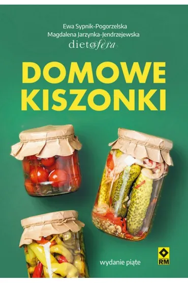 Domowe kiszonki kt�re lecz� - Ewa Sypnik-Pogorzelska, Magdalena Jarzynka-Jendrzejewska