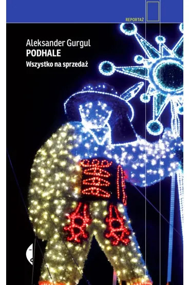 Podhale. Wszystko na sprzeda� - Aleksander  Gurgul