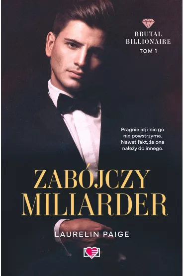 Zabjczy miliarder. Brutal Billionaire. Tom 1 - Laurelin Paige