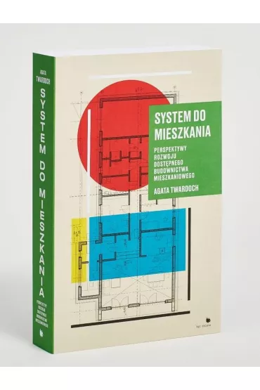 System do mieszkania. Perspektywy do rozwoju dost�pnego budownictwa mieszkaniowego - Agata  Twardoch