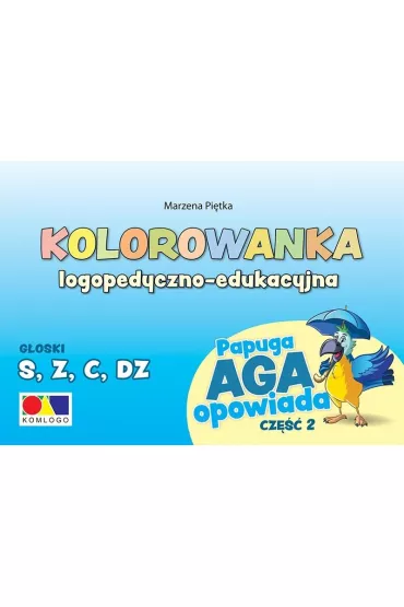 Kolorowanka Papuga Aga opowiada cz.2 - S, Z,C, DZ - Marzena  Pi�tka