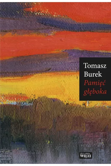 Pami�� g��boka - Tomasz Burek