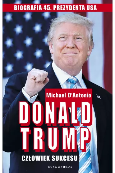 Donald Trump Cz�owiek sukcesu - Michael d`Antonio