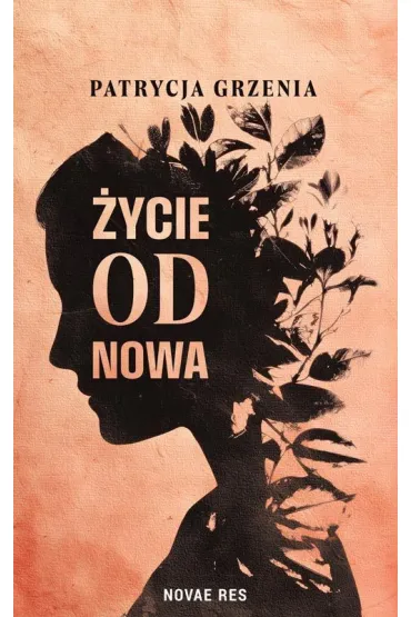 �ycie od nowa - Patrycja  Grzenia