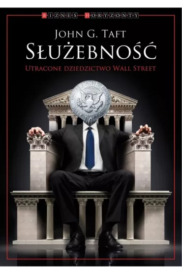 S�u�ebno��. Utracone dziedzictwo Wall Street - John G. Taft