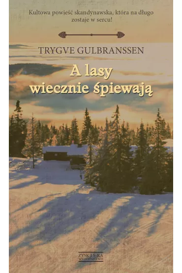 A lasy wiecznie �piewaj� - Trygve Gulbranssen