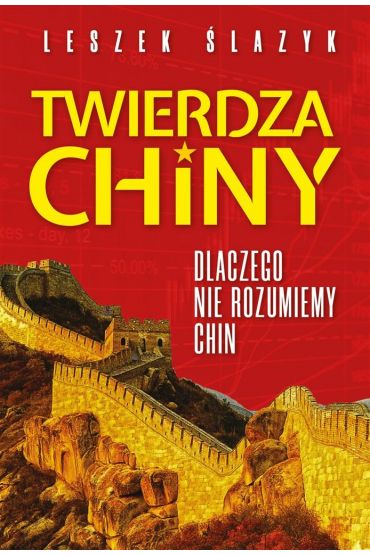 Twierdza Chiny. Dlaczego nie rozumiemy Chin