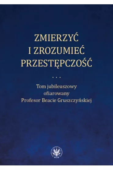 eBook Zmierzy i zrozumie przestpczo pdf mobi epub - Maria Nieaczna, Pawe Ostaszewski, Andrzej Rzepliski