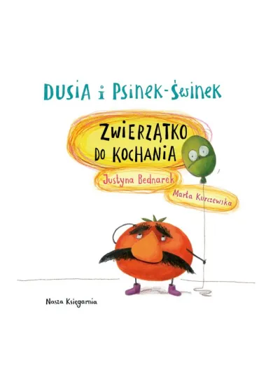 Zwierz�tko do kochania. Dusia i Psinek-�winek. Tom 6 - Justyna Bednarek