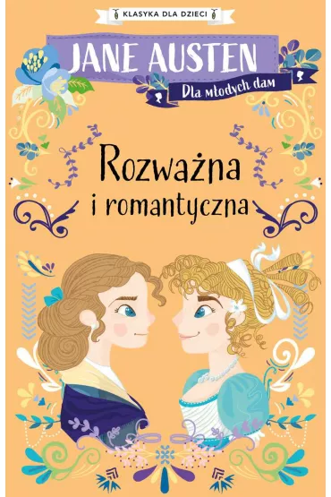 Rozwa�na i romantyczna. Klasyka dla dzieci. Jane Austen. Tom 3 - Jane Austen