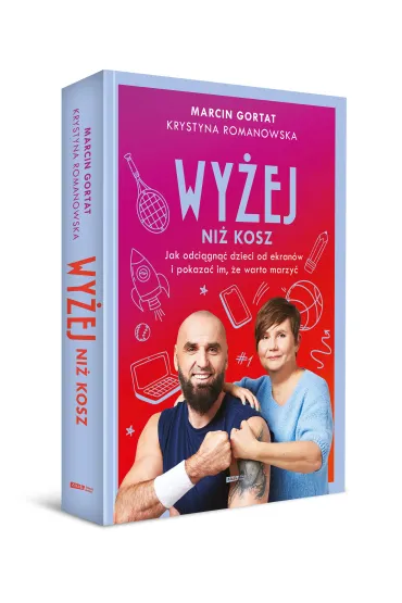 Wy�ej ni� kosz. Jak wyci�gn�� dzieci sprzed ekran�w i pokaza� im, �e warto marzy� - Krystyna  Romanows, Marcin  Gortat