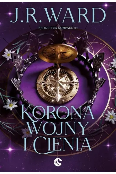 Korona wojny i cienia. Kr�lestwa Kompasu. Tom 1 - J. R. Ward