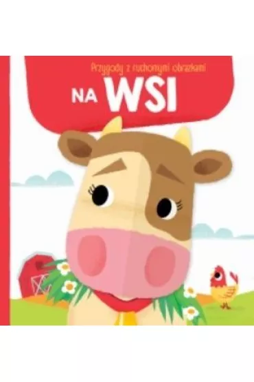 Na wsi. Przygody z ruchomymi obrazkami