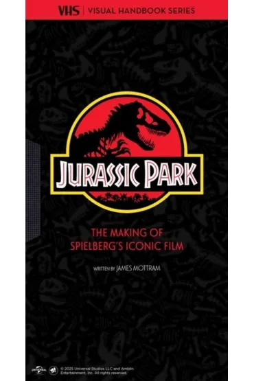 Jurassic Park. VHS The Making of Steven Spielbergs Iconic Film - James  Mottram