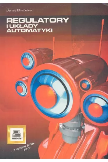 Regulatory i uk�ady automatyki - Jerzy Brz�zka