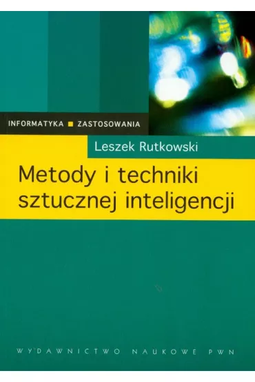 Metody i techniki sztucznej inteligencji - Leszek Rutkowski