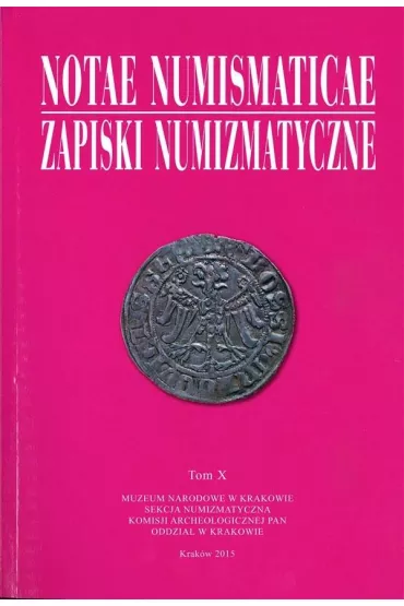Notae Numismaticae. Zapiski Numizmatyczne. Tom 10