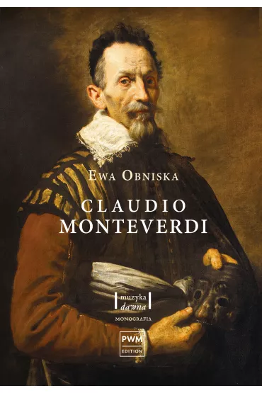 Claudio Monteverdi �ycie i tw�rczo�� - Ewa  Obniska