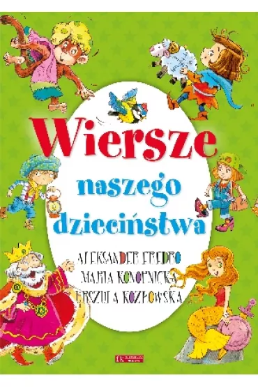 Wiersze naszego dzieci�stwa - Aleksander Fredro, Maria Konop, Maria Konopnicka, Urszula Koz�owska