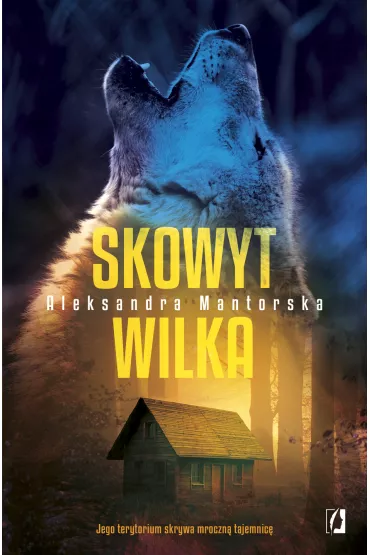 Skowyt wilka - Aleksandra Mantorska