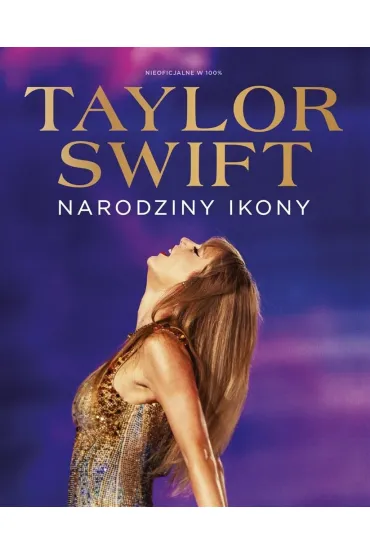 Taylor Swift. Narodziny Ikony