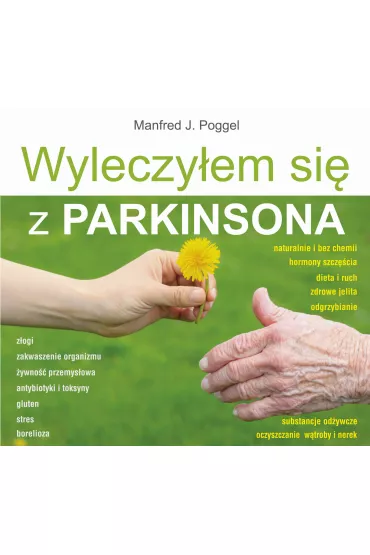 Wyleczy�em si� z Parkinsona - Manfred Poggel