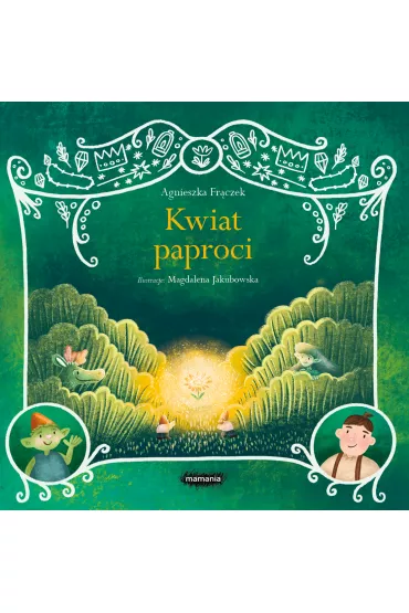 Kwiat paproci. Legendy polskie - Agnieszka Fr�czek