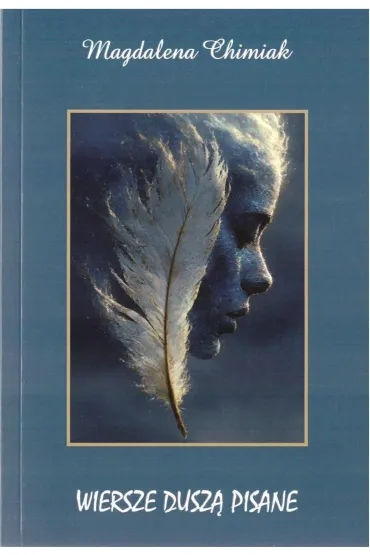 Wiersze dusz� pisane - Magdalena  Chimiak