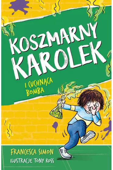 Koszmarny Karolek i cuchn�ca bomba [wznowienie 2022] - Francesca Simon