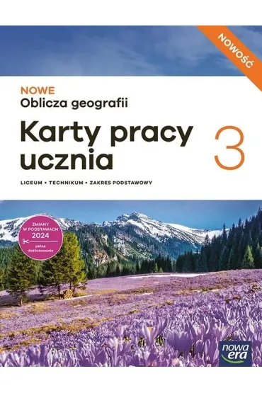 NOWE Oblicza geografii 3. Karty pracy ucznia dla liceum og�lnokszta�c�cego i technikum. Zakres podstawowy