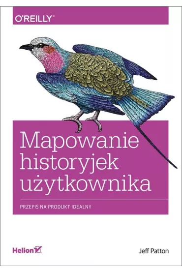 Mapowanie historyjek u�ytkownika. Przepis na produkt idealny * - Patton Jeff