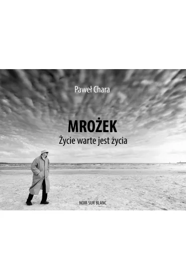 Mro�ek. �ycie warte jest �ycia - Pawe� Chara