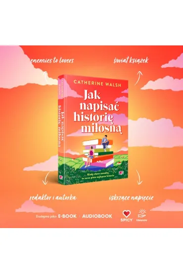 Jak napisa� histori� mi�osn� - Catherine Walsh