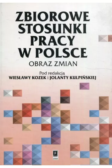 Zbiorowe stosunki pracy w Polsce - Wies�awa Kozek