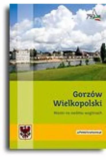 Gorz�w Wielkopolski. Miasto na siedmiu wzg�rzach - Krystyna Kami�ska, Zbigniew Rudzi�ski