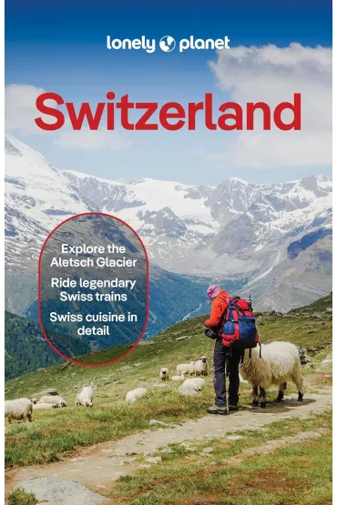 Lonely Planet Switzerland - Nicola Williams, Marc Di Duca, Caroline Bishop