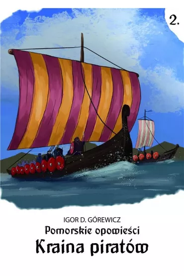 Kraina pirat�w. Pomorskie opowie�ci. Tom 2 - Igor D. G�rewicz