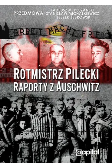Rotmistrz Pilecki. Raporty z Auschwitz