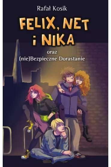 Felix, Net i Nika oraz (nie)Bezpieczne Dorastanie. Tom 14 - Rafa� Kosik