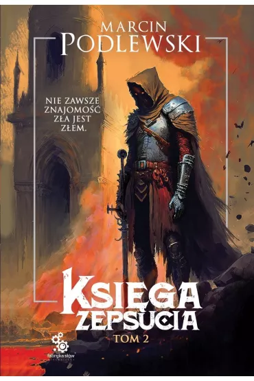 Ksi�ga Zepsucia. Tom 2 - Marcin Podlewski