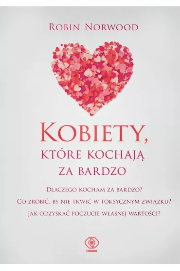 Kobiety, kt�re kochaj� za bardzo - Robin Norwood