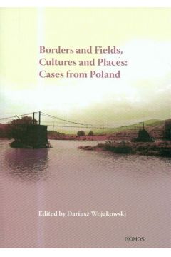 Borders And Fields Cultures An Places Cases From Poland