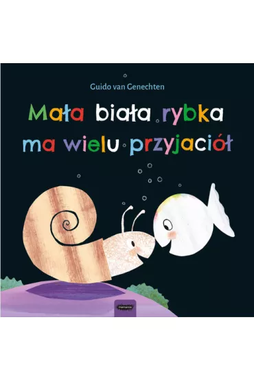 Ma�a bia�a rybka ma wielu przyjaci� - Guido van Genechten