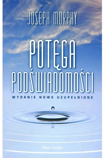 Pot�ga pod�wiadomo�ci (wydanie nowe uzupe�nione) - Joseph Murphy