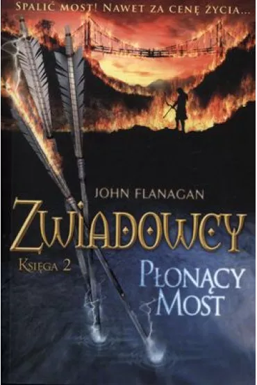 P�on�cy most. Zwiadowcy. Tom 2 - John Flanagan