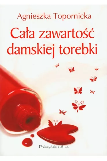 Ca�a zawarto�� damskiej torebki - Agnieszka Topornicka